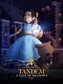 Tandem: A Tale of Shadows